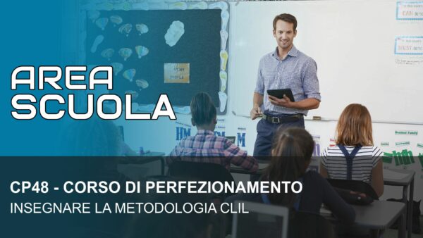 INSEGNARE LA METODOLOGIA CLIL (cod. CP48)